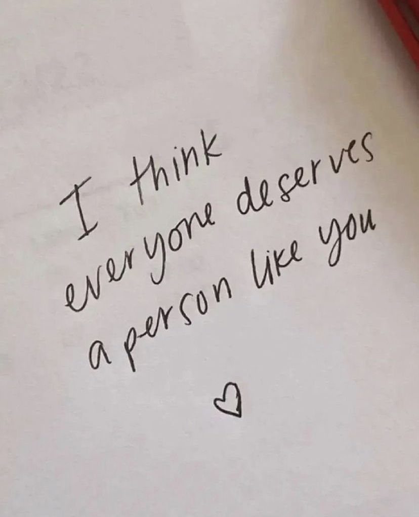 Handwritten note on white paper saying everyone deserves a person like you with heart